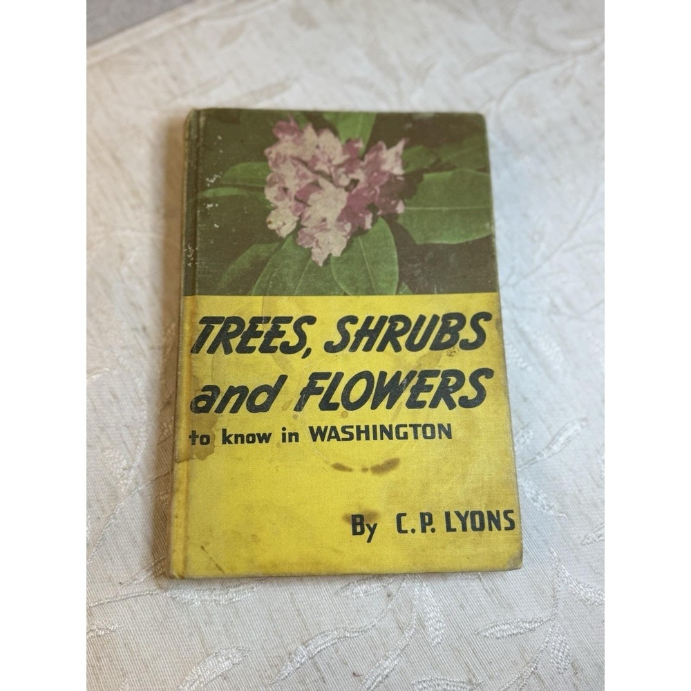 Trees Shrubs and Flowers to Know In Washington by Lyons, C P 1969 Fifth Print